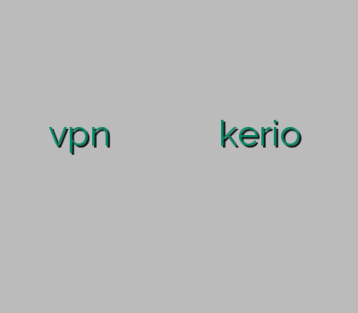 خرید اینترنتی اکانت vpn کینگ وی پی ان آدرس بدون فیلتر وی پی ان خرید kerio پرسرعت خرید فیلترشکن کریو پرسرعت