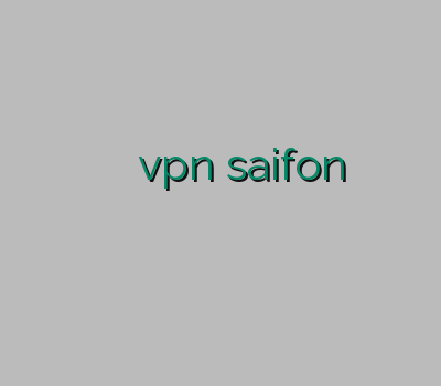 خرید بهترین فیلتر شکن خرید وی پی ان برای اندروید vpn saifon خرید نکست وی پی ان فروش وی پی انی