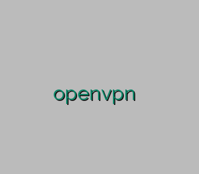 خرید بهترین وی پی ان خرید اینترنتی اکانت وی پی ان خرید وی پی ان گوشی وی پی ان اندروید خرید openvpn برای اندروید