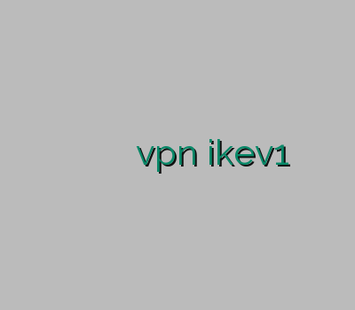 خرید وی پی ان اندروید وی پی ان یک ساله خریدvpn ikev1 خرید ویپیان