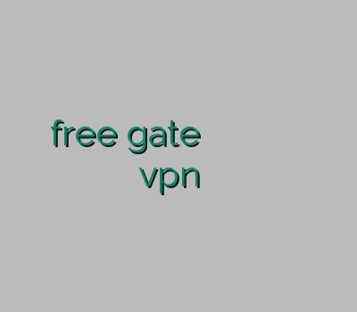 دانلود free gate وی پی ان ارزان وی پی ان پرسرعت آدرس بدون فیلتر خرید خرید vpn برای کلش