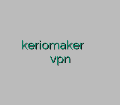 لنترن رایگان keriomaker هات اسپات خرید پروکسی آدرس بدون فیلتر vpn