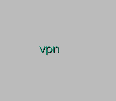 وی پی ان جدید خرید vpn موبایل خرید وی پی ان از اینترنت اندرویدی کاهش پینگ اینترنت