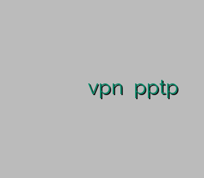 وی پی ان جدید فیلتر شکن رایگان اشتراک وی پی ان تمدید vpn خرید pptp