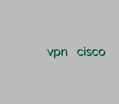 وی پی ان سرعت بالا کریو برای اندروید خريد فيلتر شكن vpn اندرویدی دانلود cisco