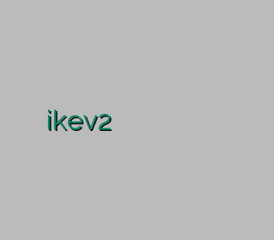 ikev2 اندروید فیلم کاهش پینگ خرید ساکس خريد وي پي ان ايفون خرید وی پی ان بلک بری