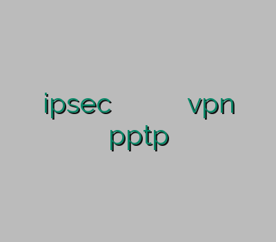 ipsec آیفون سایت قابل اعتماد فیلتر شکن سرعت بالا فروش خرید vpn pptp