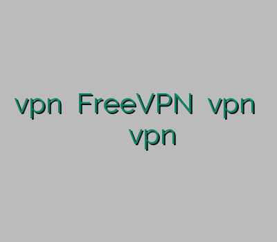 vpn بوشهر FreeVPN خرید vpn آنلاین خرید کریو ارزان خرید کریو vpn پرسرعت