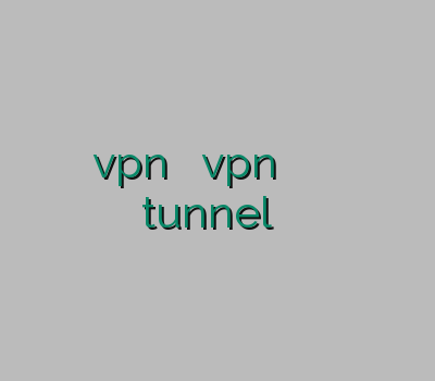 vpn یک ماهه vpn برای موبایل وي بي ان خرید tunnel تمدید اکانت