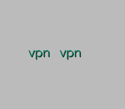 اکانت ارزان خرید vpn برای کلش vpn هرمزگان دیدن سایت سکسی هایپر وی پی ان