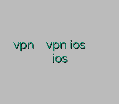 خريد vpn براي ايفون خرید vpn ios فیلتر شکن کامپیوتر خرید فیلترشکن کریو فيلتر شكن ios