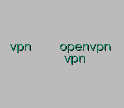 خرید vpn خرید وی پی ان برای اندروید خرید اکانت openvpn برای اندروید خرید وی پی ان ویندوز بهترین سایت فروش vpn