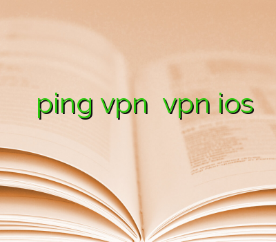 خرید تونل آموزش ping vpn اندروید vpn ios بهترین وی پی ان برای اندروید