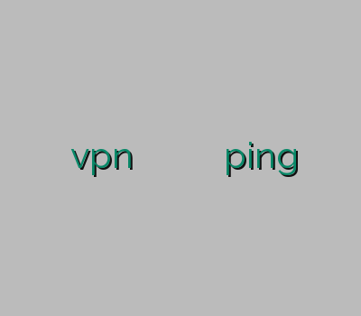 دریافت وی پی ان vpn قم بهترین سایت خرید وی پی ان آموزش گرفتن ping خرید تونل پلاس