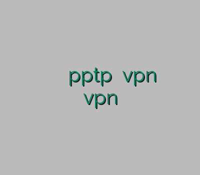 سرور وی پی ان سوپر کریو خرید وی پی ان pptp خرید vpn برای اپل فیلتر شکن اندروید vpn