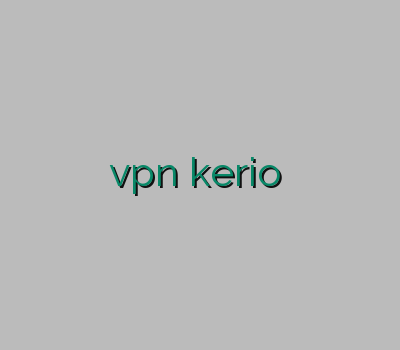 سرور وی پی ان وی پی ان گیم vpn kerio خرید وی پی ان خرید وی پی ان فارس