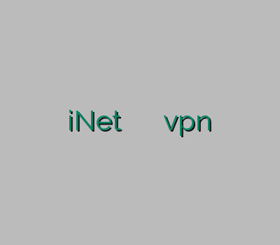 فیلتر شکن اینترنت iNet خرید فیلترشکن کریو برای کامپیوتر vpn جدید فروش پروکسی