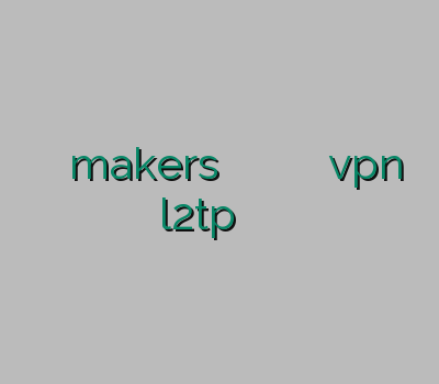 وی پی ان makers خرید وی پی ن کریو فيلتر شكن قوي خرید vpn l2tp کریو وی پی ان