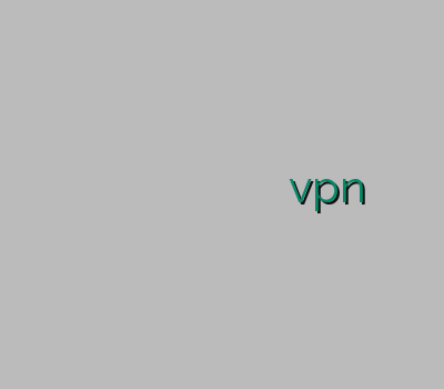 وی پی ان کرمان وی پی ان البرز وی پی ان برای گیم وی پی ان آسیا تک خرید فیلتر شکن vpn برای کامپیوتر