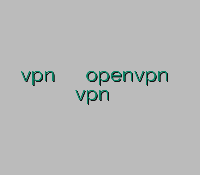 پارس vpn فیلتر شکن قوی جدید خرید openvpn برای اندروید قیمت vpn جدیدترین فیلتر شکن