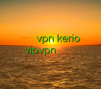 خريد وي پي ان سيسكو خرید vpn kerio vipvpn سرور فیلتر شکن کریو خرید فیلتر شکن اندروید