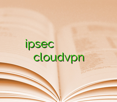 دانلود ipsec وی پی ان آسیا تک بهترین وی پی ن برای ایفون رفع فیلتر کلش cloudvpn