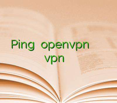 گرفتن Ping خرید openvpn خرید وی پی ان قوی خرید فیلتر شکن vpn بهترین فیلتر شکن موبایل