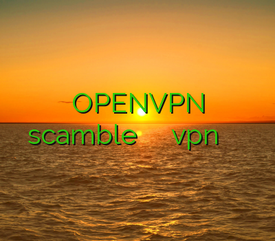 OPENVPN scamble فیلتر شکن امریکایی دریافت vpn پایین آوردن پینگ دانلود