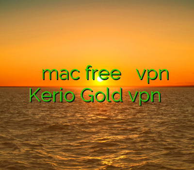 وی پی ان mac free پرسرعت ترین vpn Kerio Gold vpn قوی