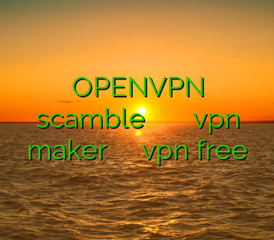 OPENVPN scamble نصب وی پی ان خرید کریو vpn maker وی پی ان اندروید vpn free