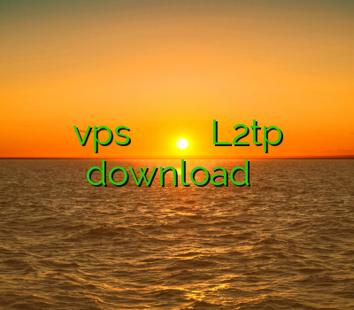 vps خفن ترین سایت وی پی ان جدید خرید L2tp download فیلتر شکن