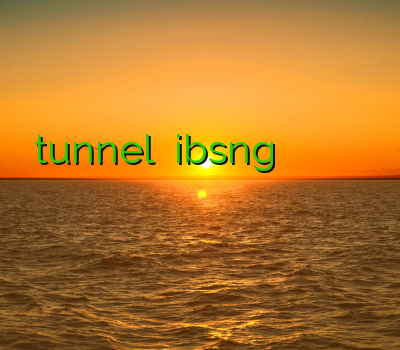 خرید tunnel نمایندگی ibsng نامحدود خرید کریو بدون قطعی پروکسی فیلتر شکن وی پی ان آمریکا