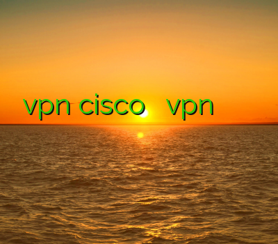 خرید vpn cisco رحد ارزان vpn خراسان فروش ساکس وی پی ان رسیور جهت باز کردن پکیج اسکای