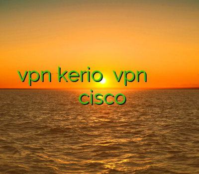 خرید vpn kerio اکانت vpn آنلاین وی پی ان وی پی ان بازار دانلود cisco