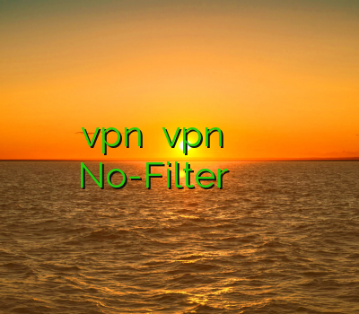 دانلود vpn اندروید vpn نامحدود خرید وی پی ان برای اندروید No-Filter خرید اکانت وی پی ن اندروید