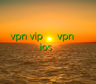 vpn vip فیلتر شکن پرسرعت اندروید نصب vpn خريد وي پي ان براي ios فروش پروکسی