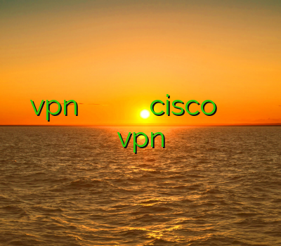 vpn خراسان خرید اکانت کلش ارزان خريد وي پي ان cisco تمدید یوزرنیم نحوه استفاده از vpn