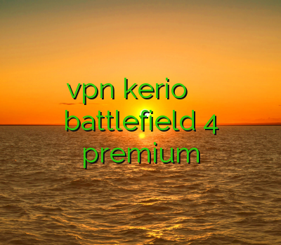 فیلتر شکن اندروید خرید vpn kerio وی پی ان ساز اکانت سیسکو خرید اکانت battlefield 4 premium