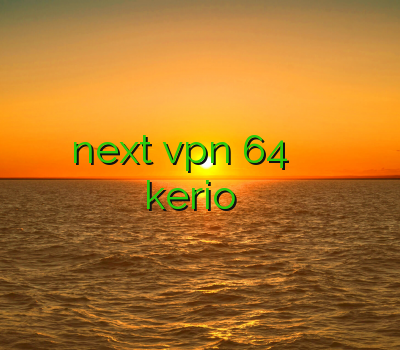 دانلود اکانت سیسکو دانلود next vpn 64 بیت فیلترشکنمن و تو فیلتر شکن مخصوص موبایل kerio برای اندروید