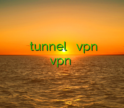 فیلتر شکن پرسرعت اندروید خرید tunnel نحوه نصب vpn فیلتر شکن کامپیوتر قوی vpn قزوین