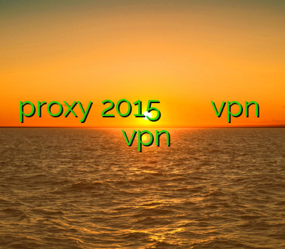 proxy 2015 ارزان وی پی ان خرید کریو vpn فیلتر شکن مخصوص بیتالک دانلود vpn قوی برای اندروید