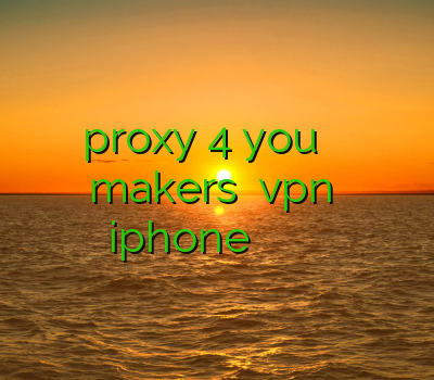 proxy 4 you وی پی ان makers بهترين vpn براي iphone خرید رمز کریو خرید اکانت لول صد
