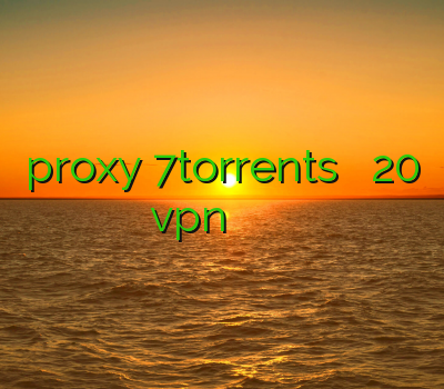 proxy 7torrents فیلتر شکن 20 اسپید نصب vpn گوشی خرید فیلتر شکن رایانه خرید فیلترشکن پرسرعت