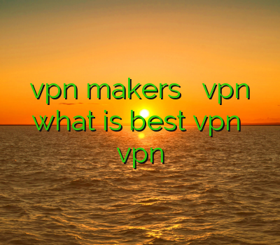 آدرس جدید vpn makers خرید رمز vpn خرید فیلتر what is best vpn بهترین vpn