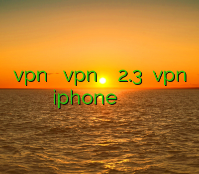 vpn سمنان دانلود vpn رایگان برای آندروید 2.3 خرید vpn برای iphone فیلتر شکن سایفون کامپیوتر فیلترشکن به انگلیسی