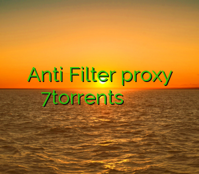 Anti Filter proxy 7torrents ویپیان فیلتر شکن هات فیلتر شکن حز