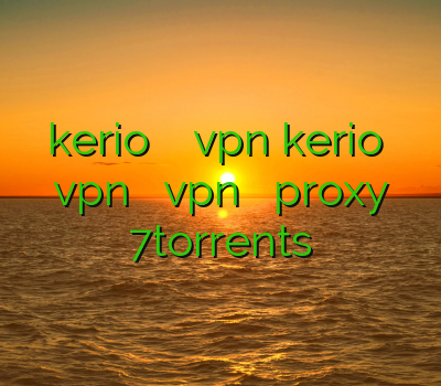 kerio خرید اکانت خرید vpn kerio دانلود vpn کریو خرید vpn برای گوشی proxy 7torrents