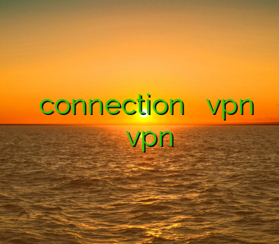 خرید اکانت حراج connection اموزش ساخت vpn اندروید فیلتر شکن زایگان دانلود برنامه ی vpn برای گوشی اندروید