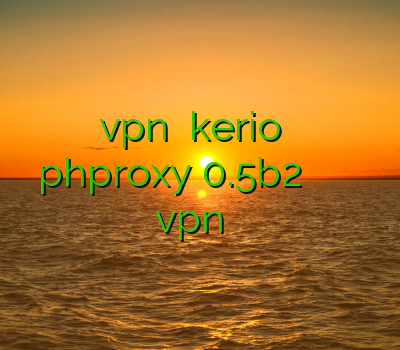 خرید vpn خرید kerio فروش اکانت خود phproxy 0.5b2 آموزش وی پی ان خرید اکانت vpn ویندوز فون